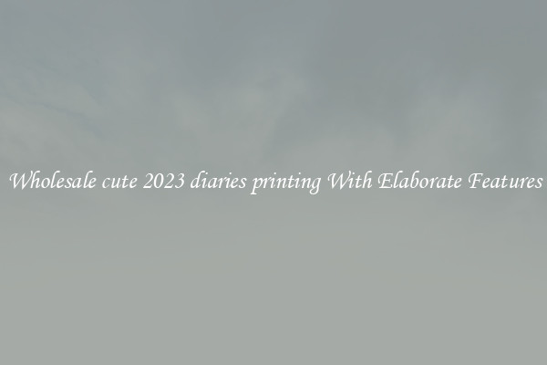 Wholesale cute 2023 diaries printing With Elaborate Features