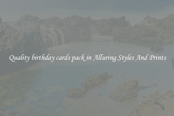 Quality birthday cards pack in Alluring Styles And Prints