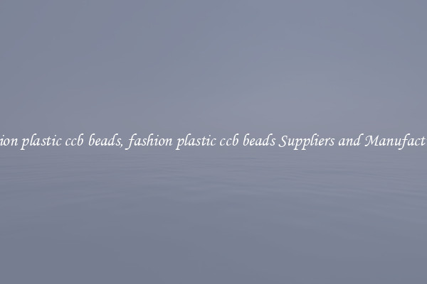 fashion plastic ccb beads, fashion plastic ccb beads Suppliers and Manufacturers