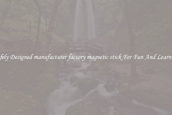 Safely Designed manufacturer factory magnetic stick For Fun And Learning