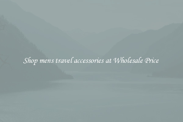 Shop mens travel accessories at Wholesale Price 