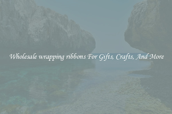 Wholesale wrapping ribbons For Gifts, Crafts, And More
