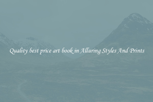 Quality best price art book in Alluring Styles And Prints