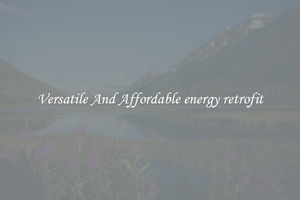 Versatile And Affordable energy retrofit