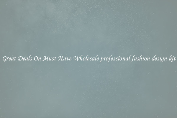 Great Deals On Must-Have Wholesale professional fashion design kit