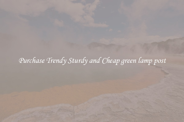 Purchase Trendy Sturdy and Cheap green lamp post