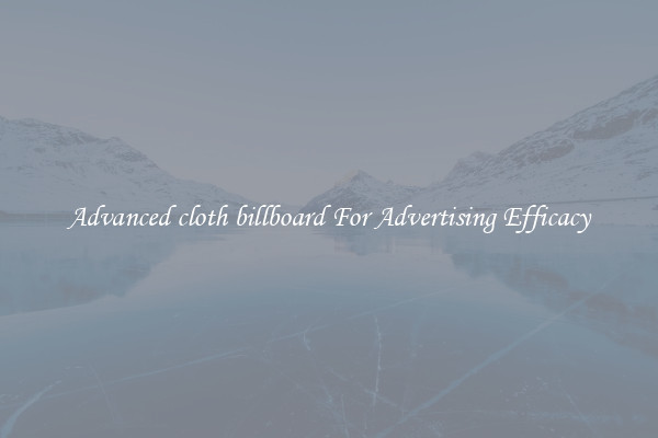 Advanced cloth billboard For Advertising Efficacy
