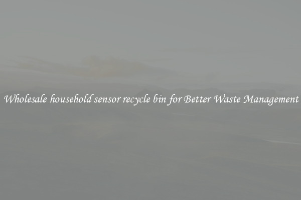 Wholesale household sensor recycle bin for Better Waste Management
