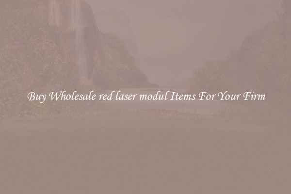 Buy Wholesale red laser modul Items For Your Firm