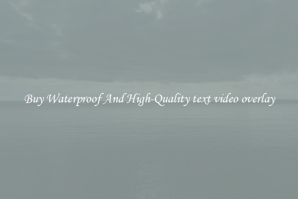 Buy Waterproof And High-Quality text video overlay